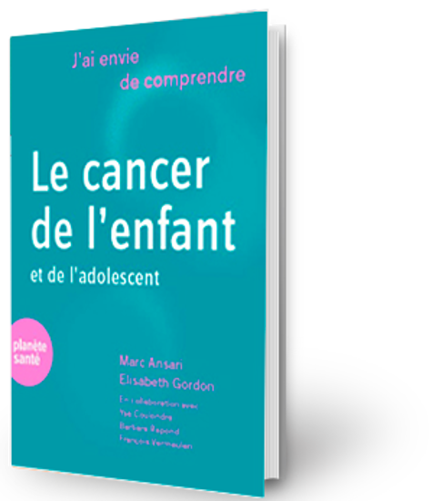 Image sur J’ai envie de comprendre… Le cancer de l’enfant et de l’adolescent
